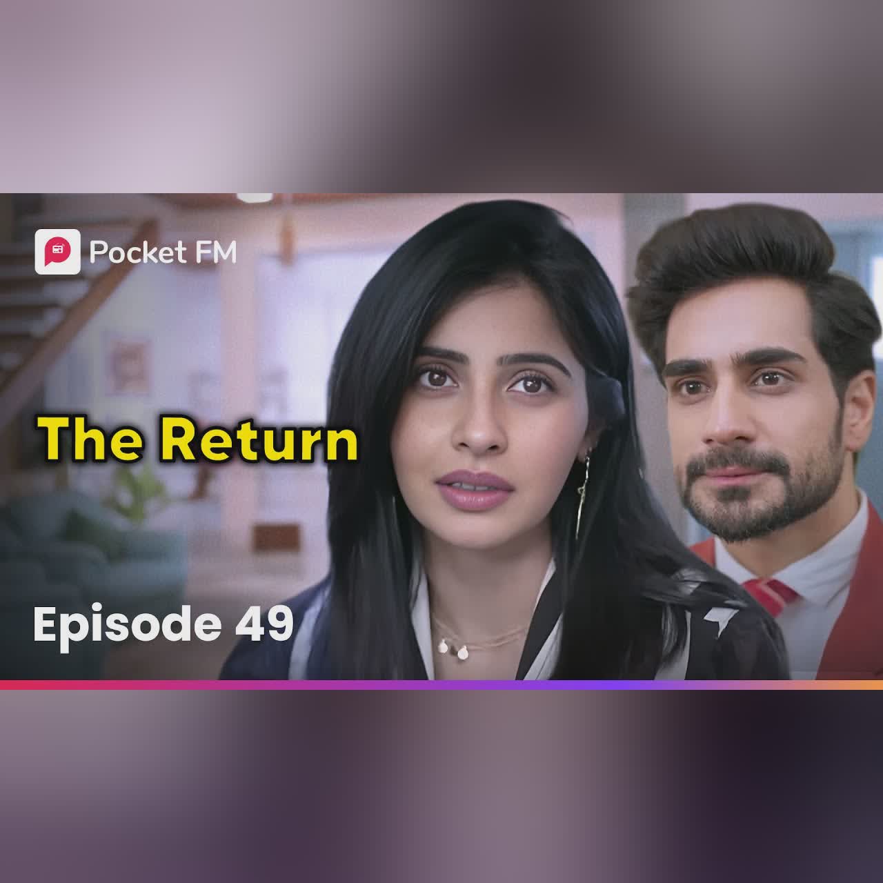 Episode 49 | The Return | Pocket FM