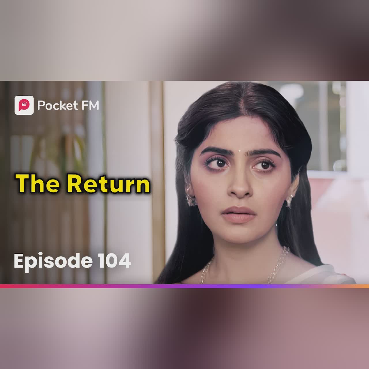 Episode 102 | The Return | Pocket FM