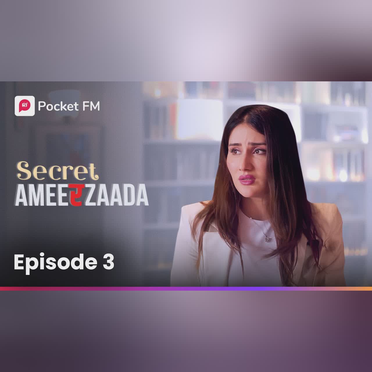 Episode 3 | Secret Ameerzaada | Pocket FM