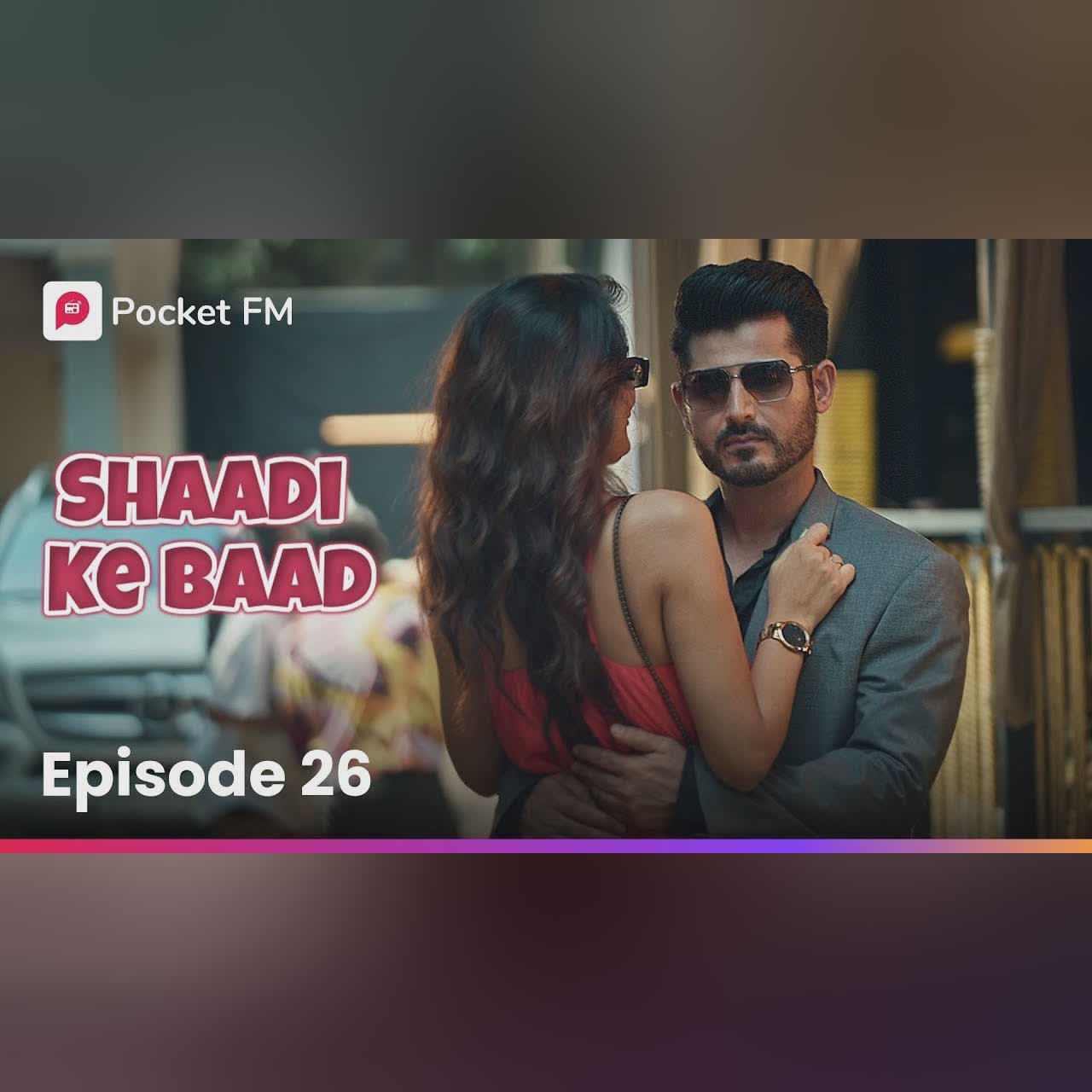 Episode 26 | Shaadi ke Baad | Pocket FM