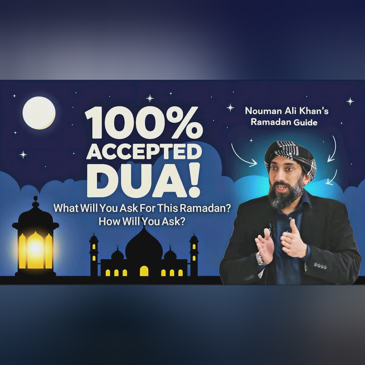 The Right Way to Have Your Duas Accepted in Ramadan - Nouman Ali Khan