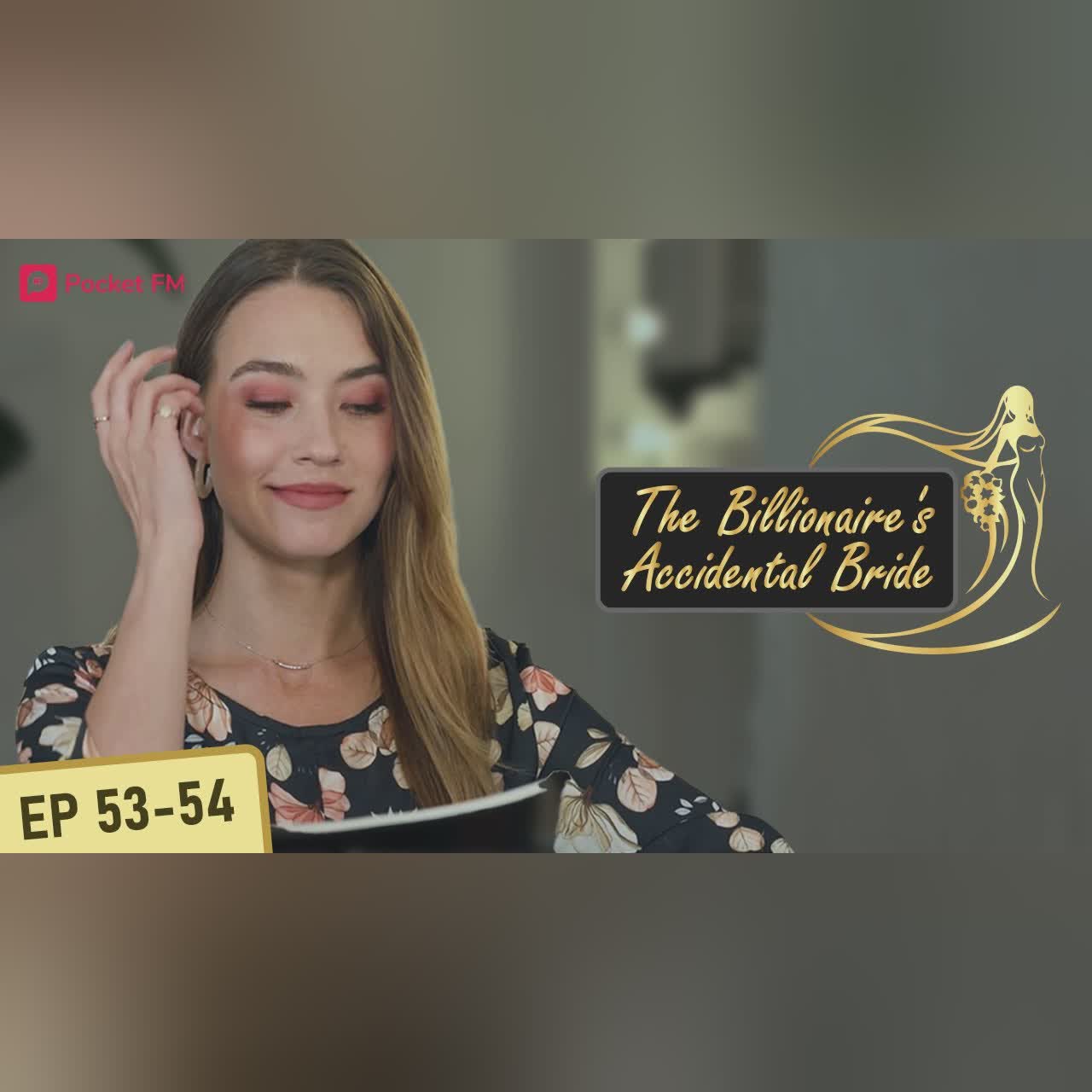 The Billionaire's Accidental Bride I Ep 53-54 I I had a face off with my ex boyfriend's girlfriend