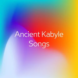 Ancient Kabyle Songs