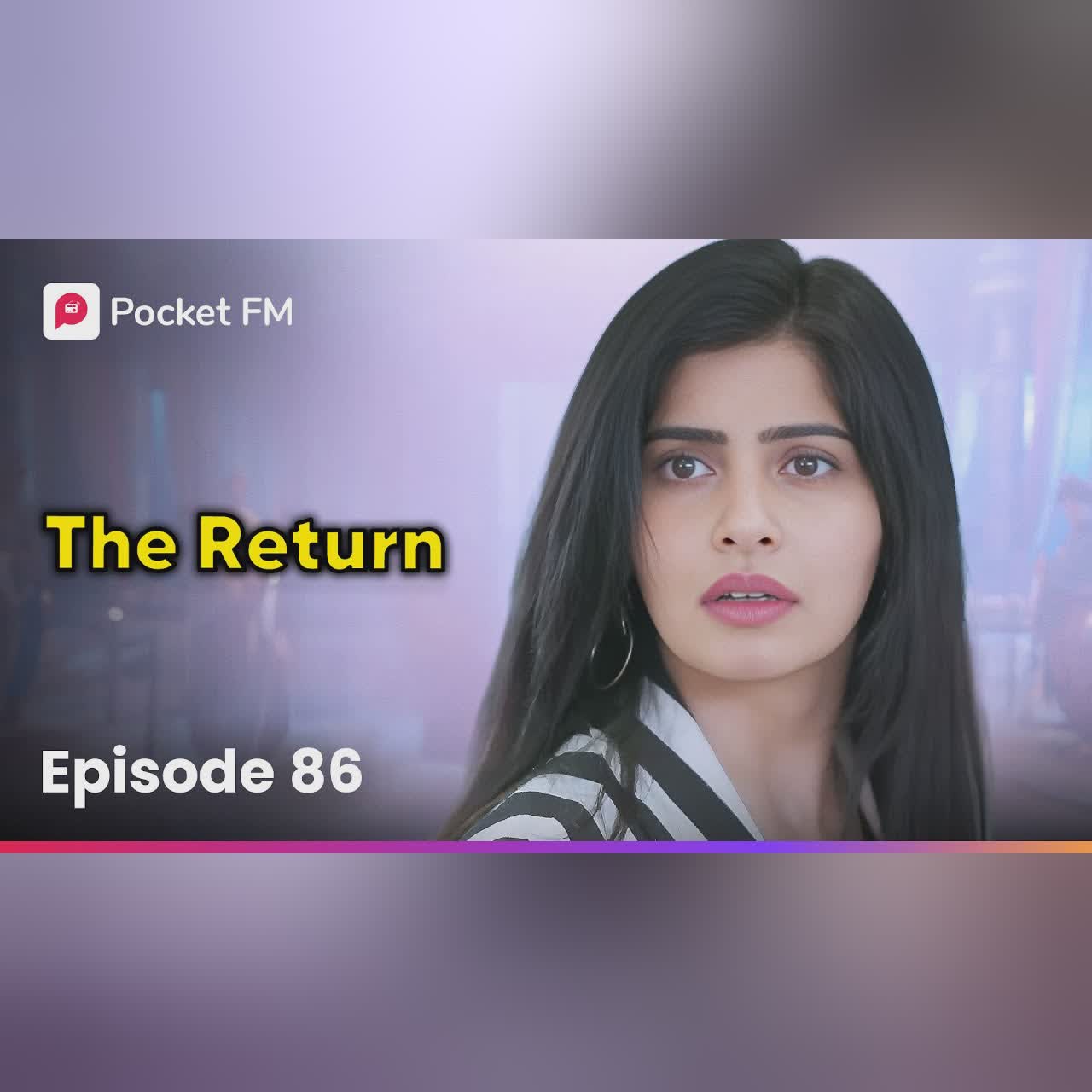 Episode 86 | The Return | Pocket FM