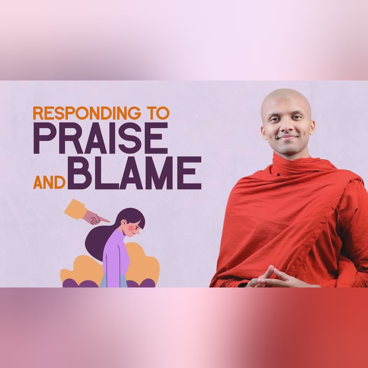 Responding To Praise And Blame | Buddha's teachings