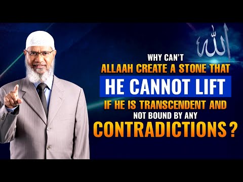 Why can't Allah Create a Stone that He cannot Lift if He is Transcendent and Not Bound by Any ...