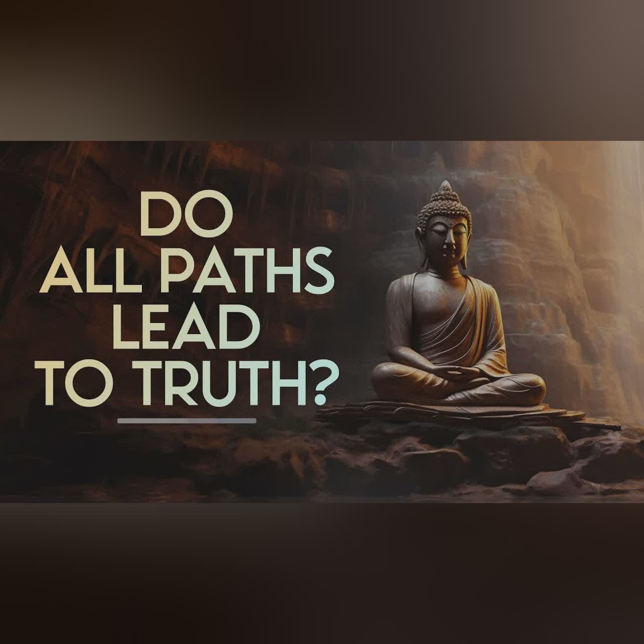 All Paths Lead to Truth? The Buddha’s Perspective on Perennial Philosophy