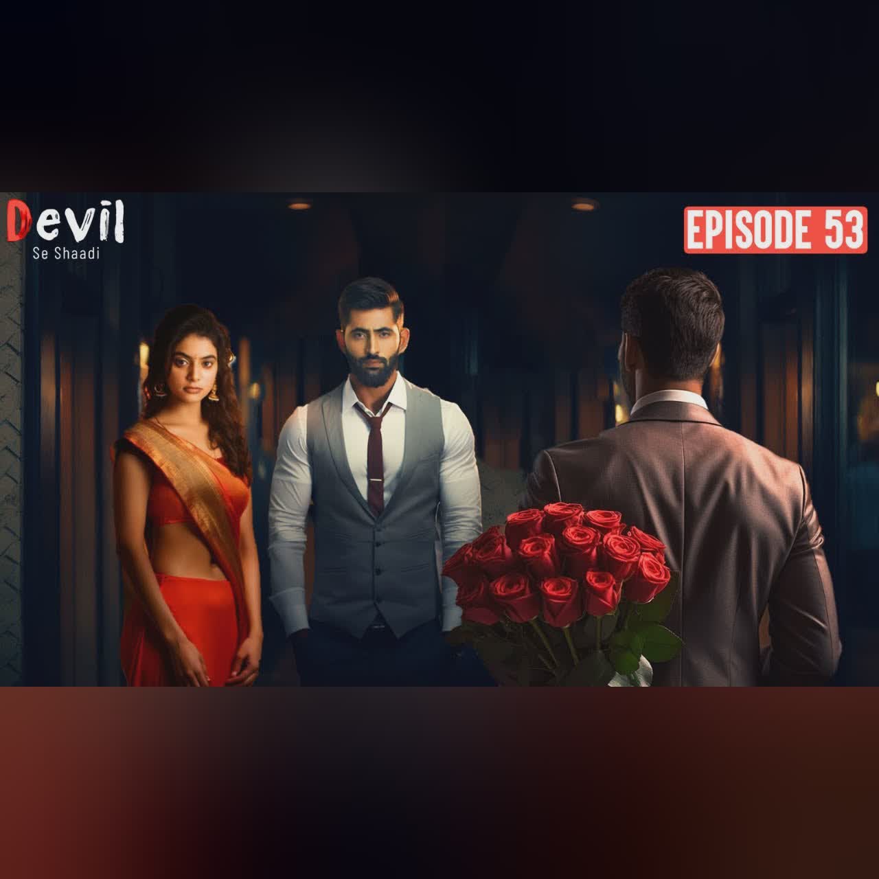 Devil Se Shaadi | Episode 53 | Rajveer के रहते किसने भेजे Ishqi को 99 गुलाब?