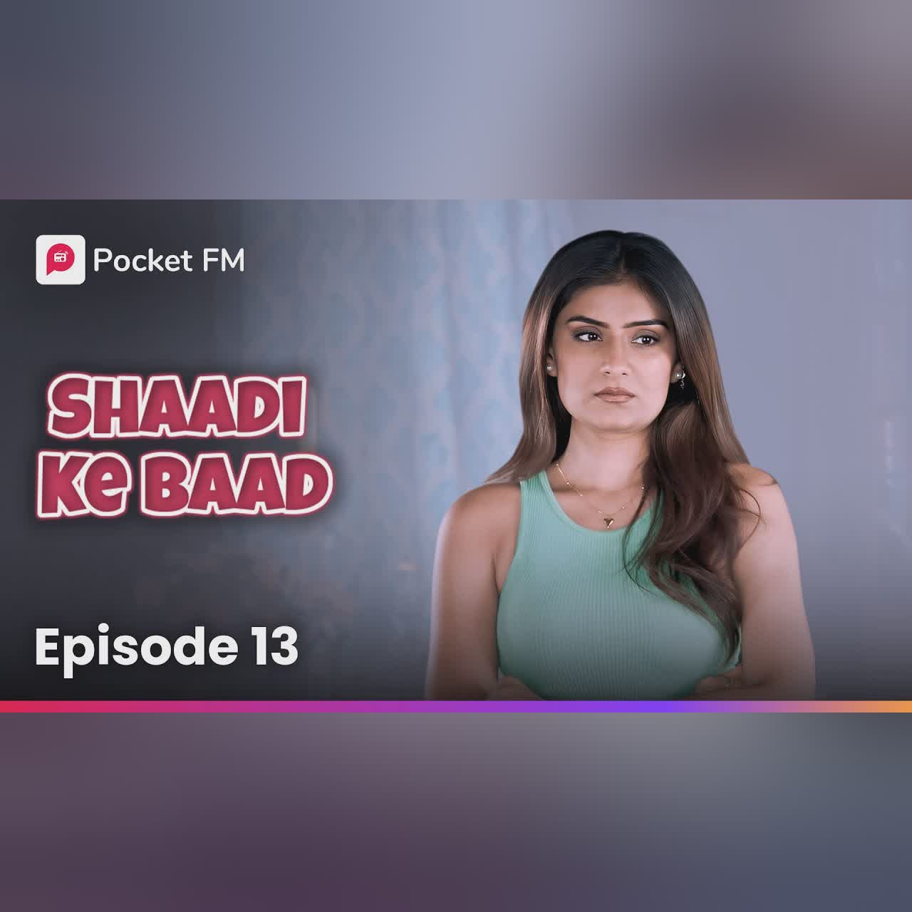 Episode 13 | Shaadi ke baad | Pocket FM