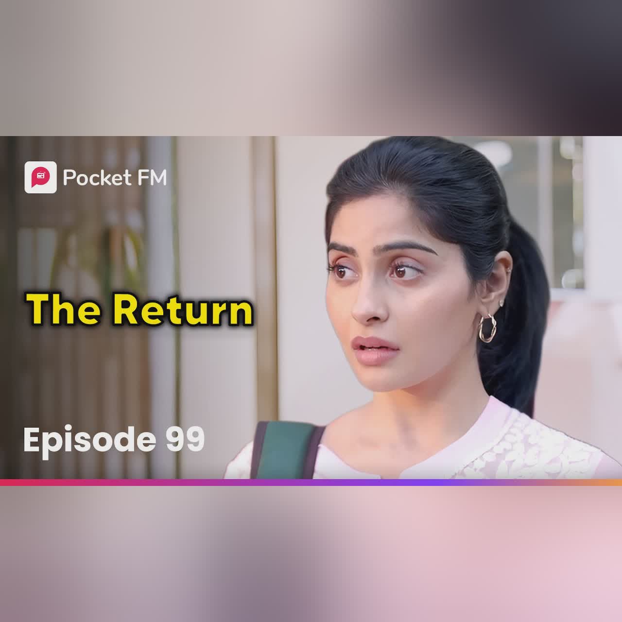 Episode 99 | The Return | Pocket FM
