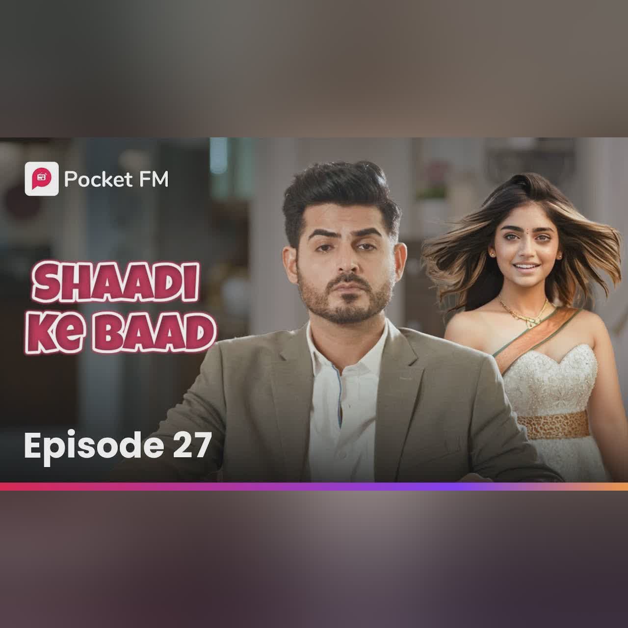 Episode 27 | Shaadi ke Baad | Pocket FM