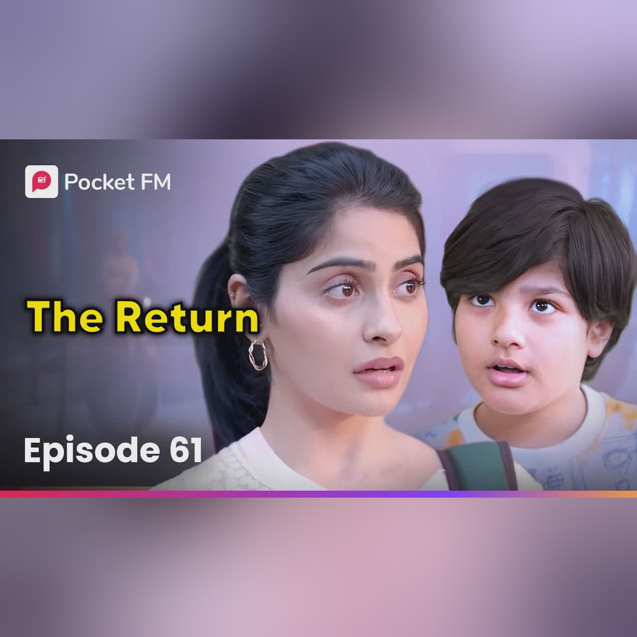 Episode 61 | The Return | Pocket FM