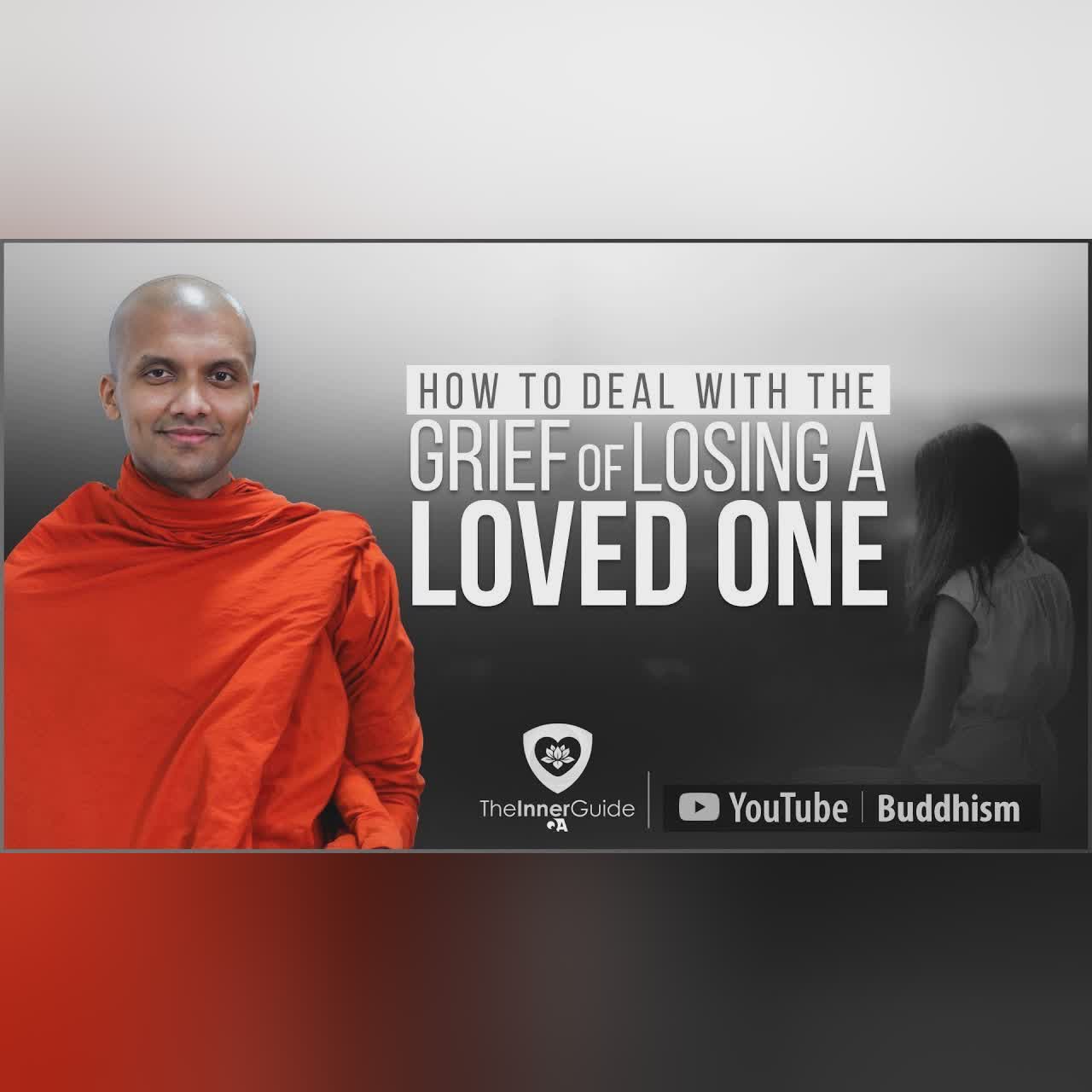 How to deal with the grief of losing a Loved One | BuddhaTeachings
