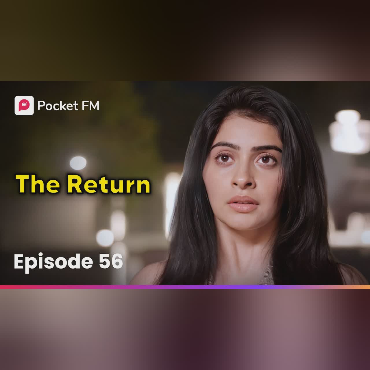 Episode 56 | The Return | Pocket FM