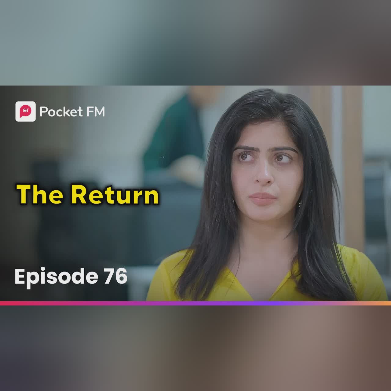 Episode 76 | The Return | Pocket FM