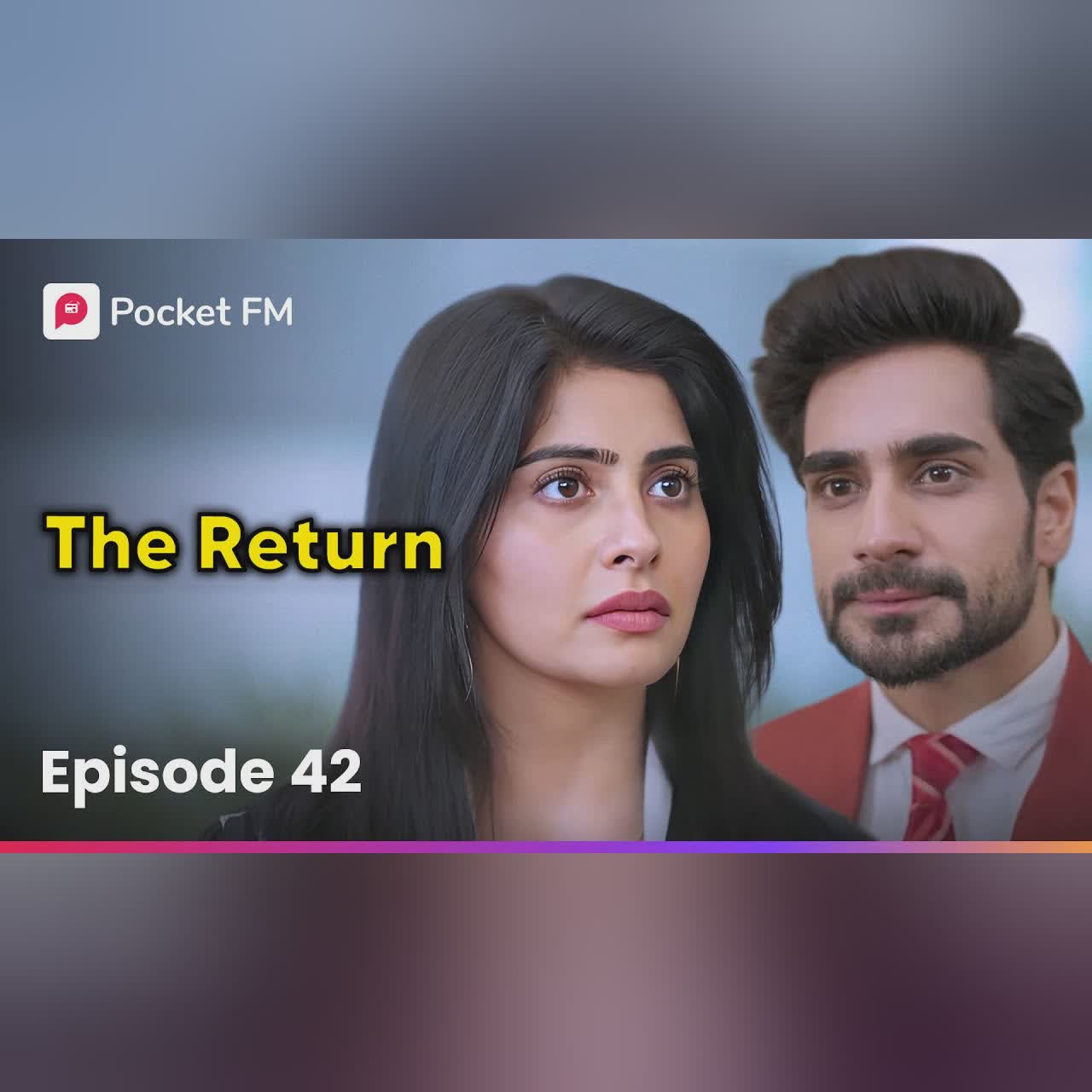Episode 42 | The Return | Pocket FM