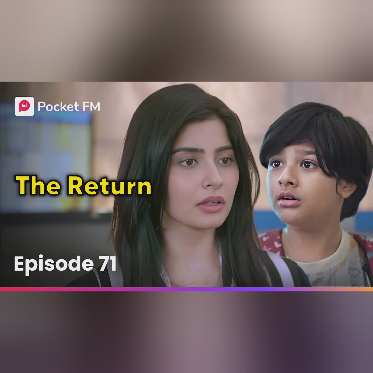 Episode 71 | The Return | Pocket FM