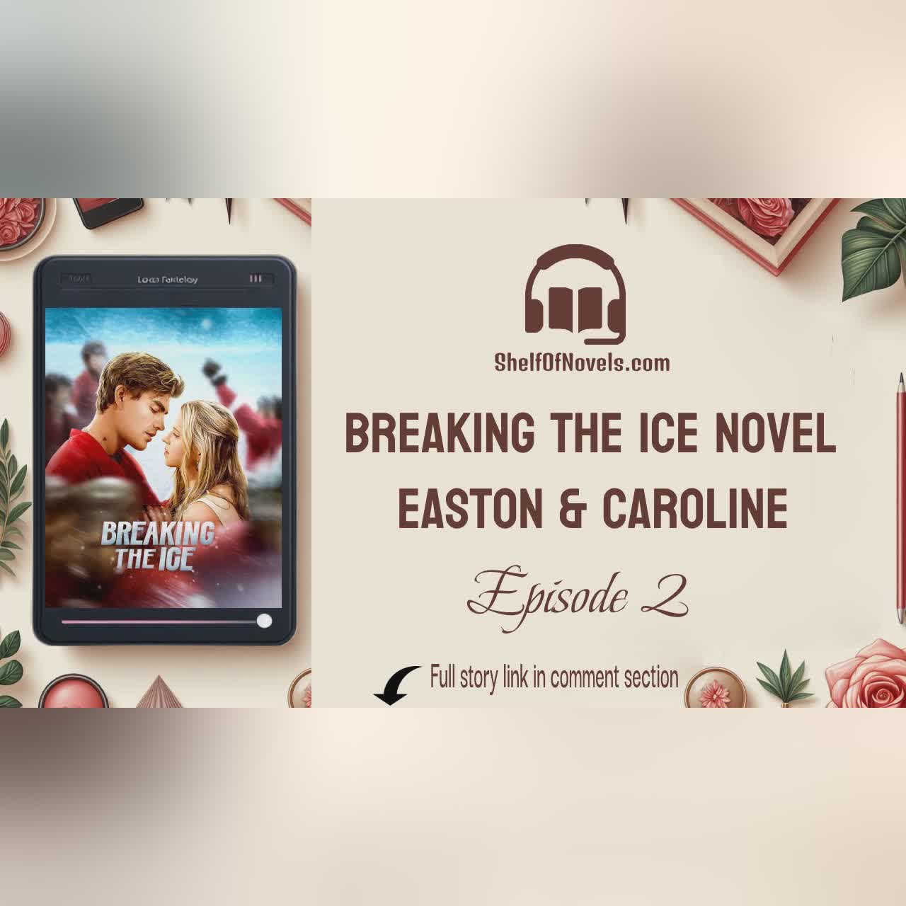 Chapter 2 - Breaking the Ice Novel | Audiobook Free | Easton & Caroline