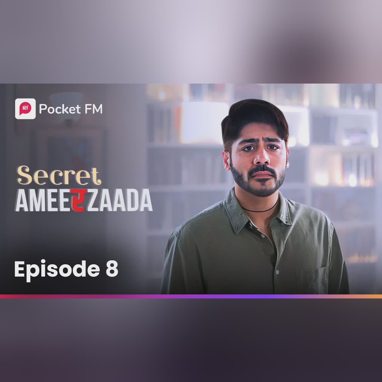 Episode 8 | Secret Ameerzaada | Pocket FM