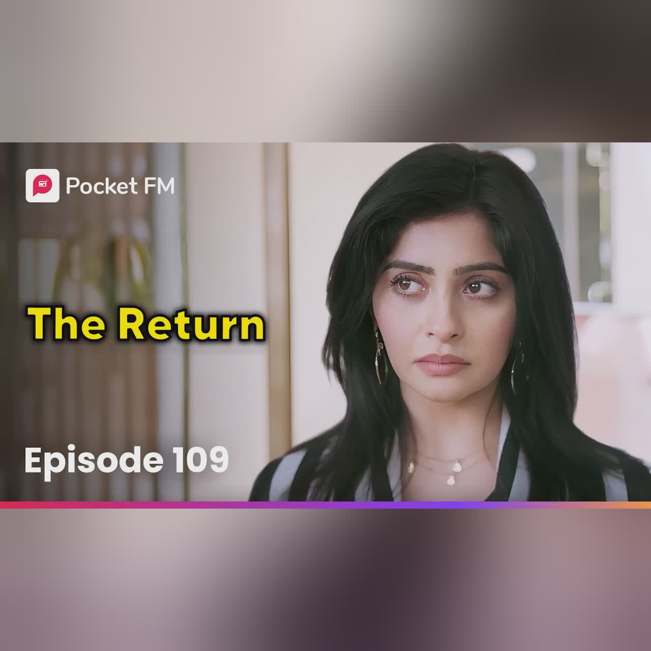 Episode 109 | The Return | Pocket FM