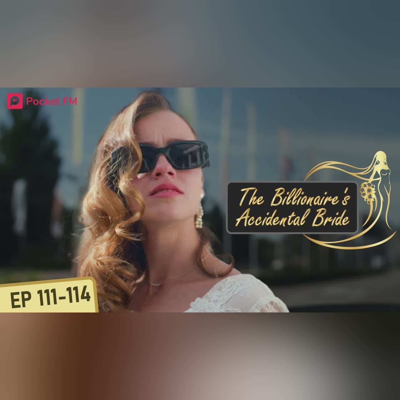 The Billionaire's Accidental Bride I Ep 107-108 | I share my biggest secret with my husband