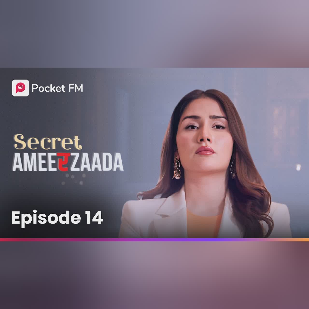 Episode 14 | Secret Ameerzaada | Pocket FM