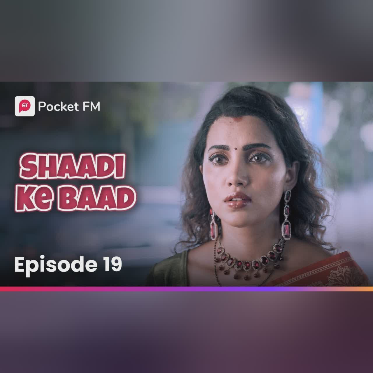 Episode 19 | Shaadi ke baad | Pocket FM