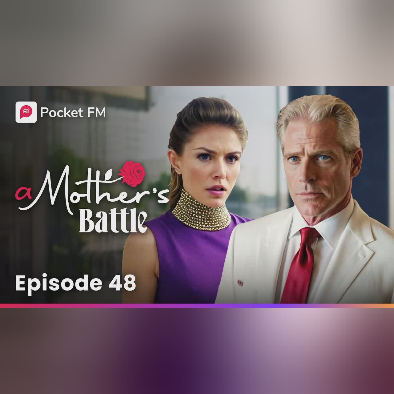 Episode 48 | A Mother's Battle | Pocket FM