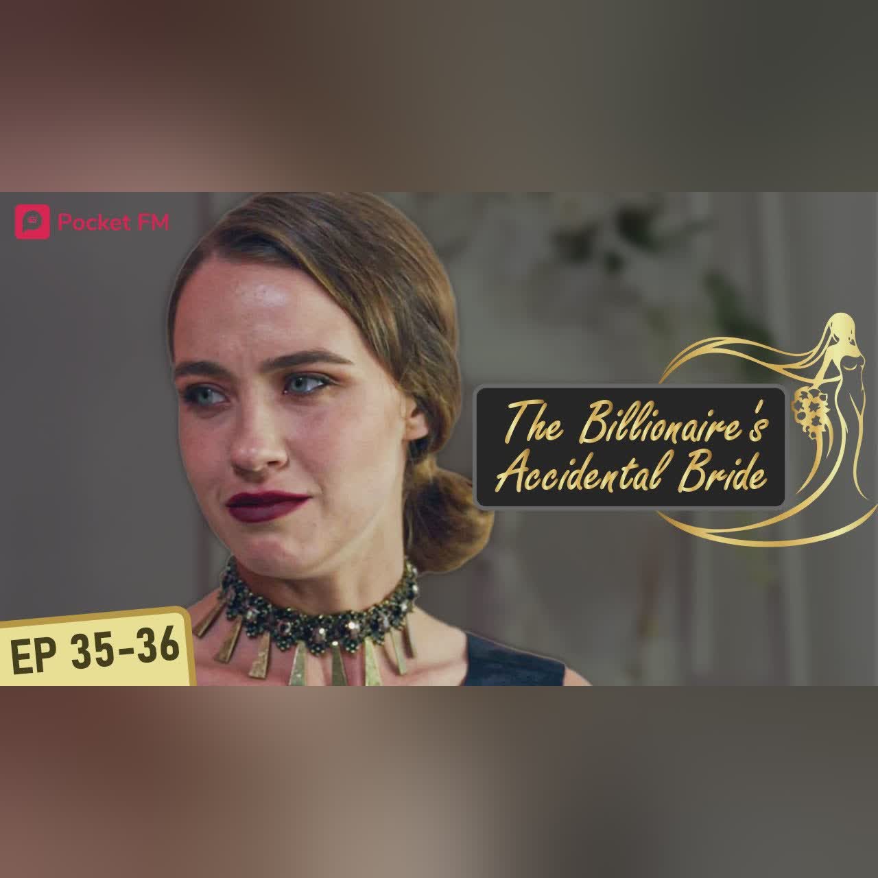 The Billionaire's Accidental Bride | Ep 35-36 I My ex boyfriend & his sister have a sinister plan