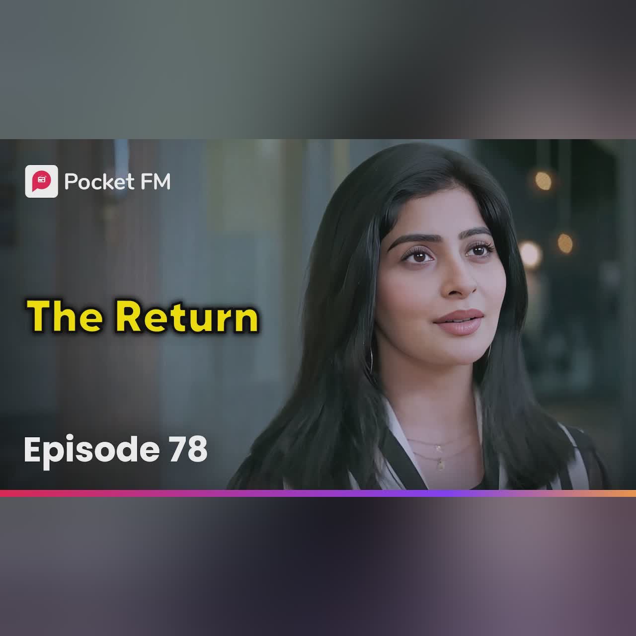 Episode 78 | The Return | Pocket FM