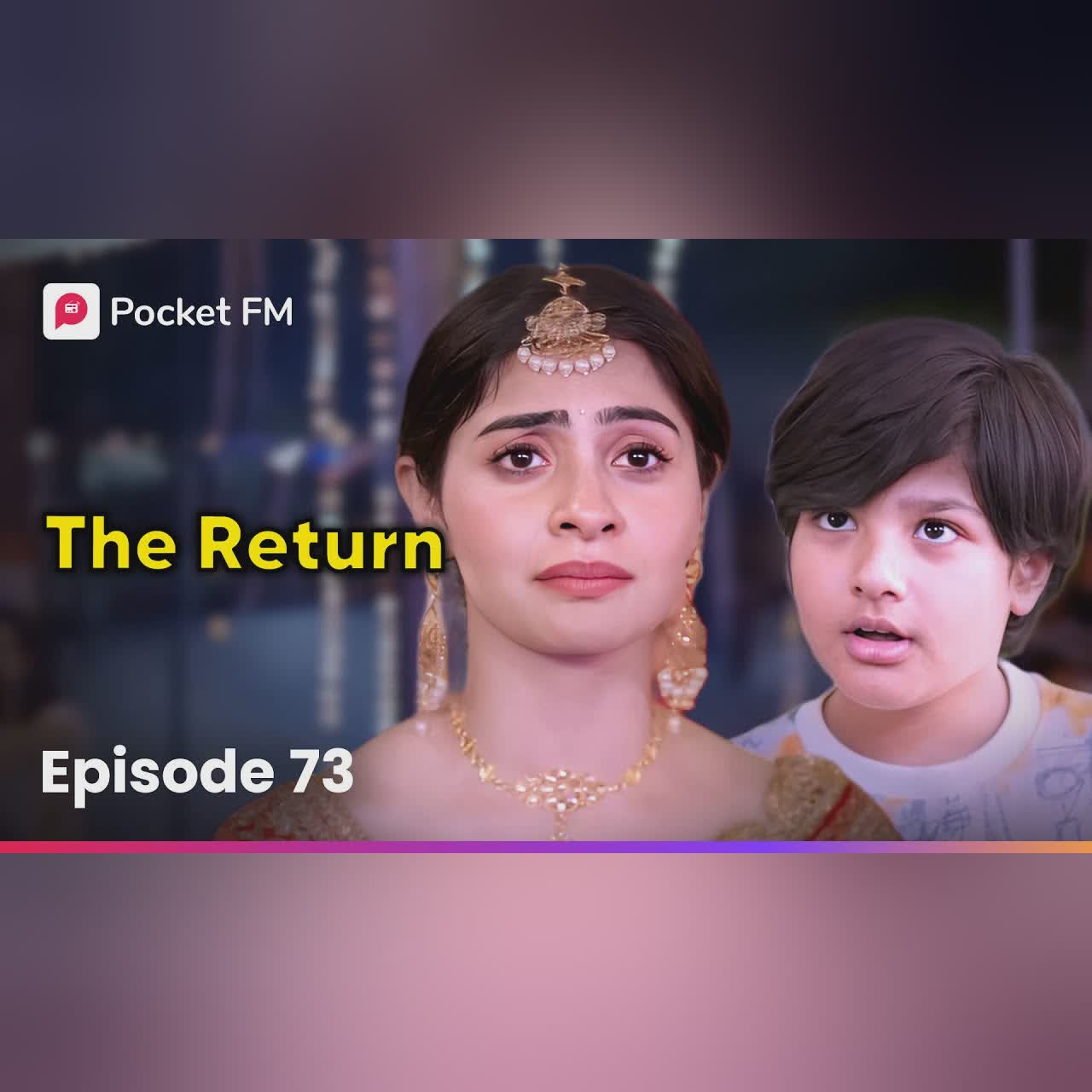 Episode 73 | The Return | Pocket FM