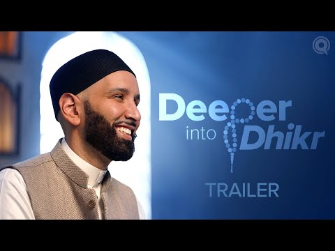 Allahu Akbar Meaning | Ep. 4 | Deeper into Dhikr with Dr. Omar Suleiman