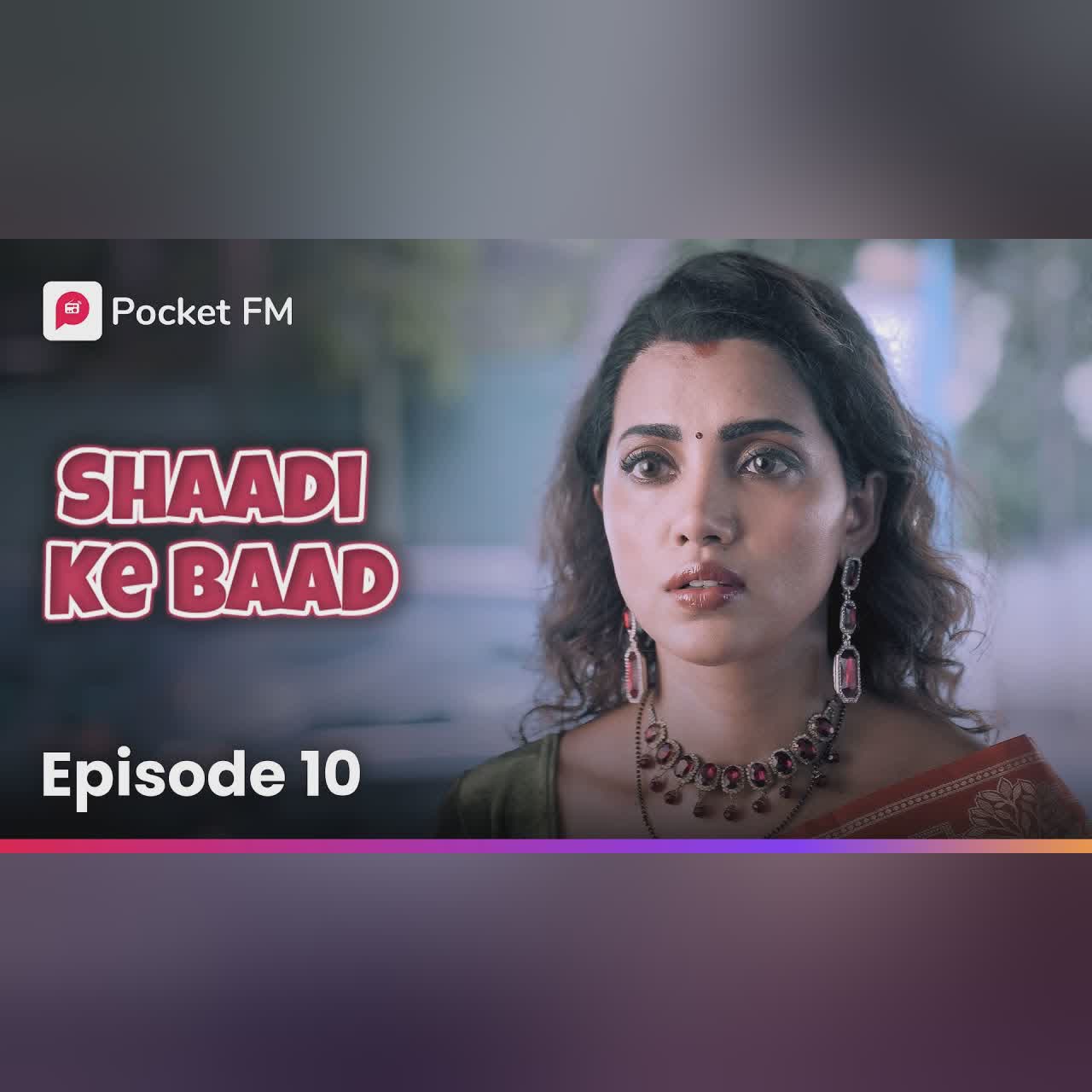Episode 10 | Shaadi ke baad | Pocket FM