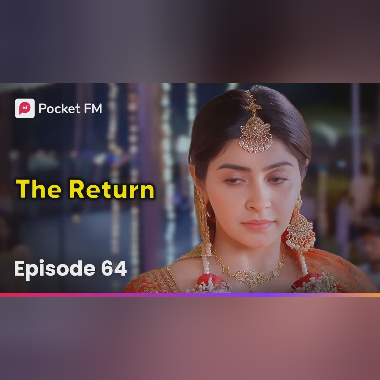 Episode 64 | The Return | Pocket FM