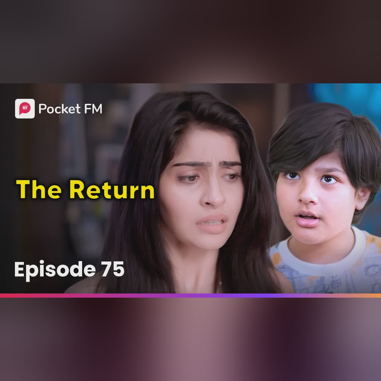 Episode 75 | The Return | Pocket FM