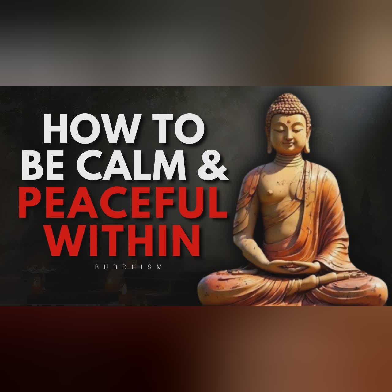 How to Be Calm and Peaceful Within | Buddhist Wisdom for Inner Peace
