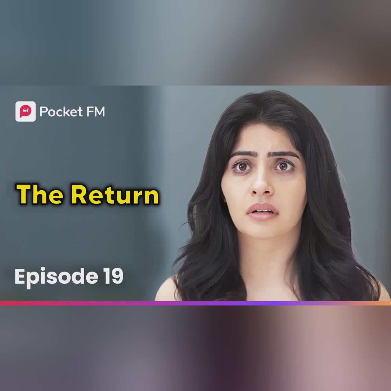Episode 19 | The Return | Pocket FM