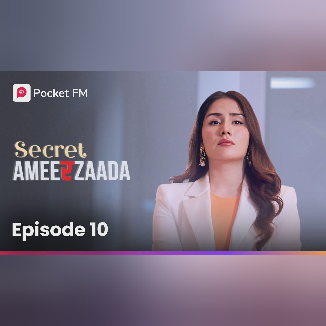 Episode 10 | Secret Ameerzaada | Pocket FM