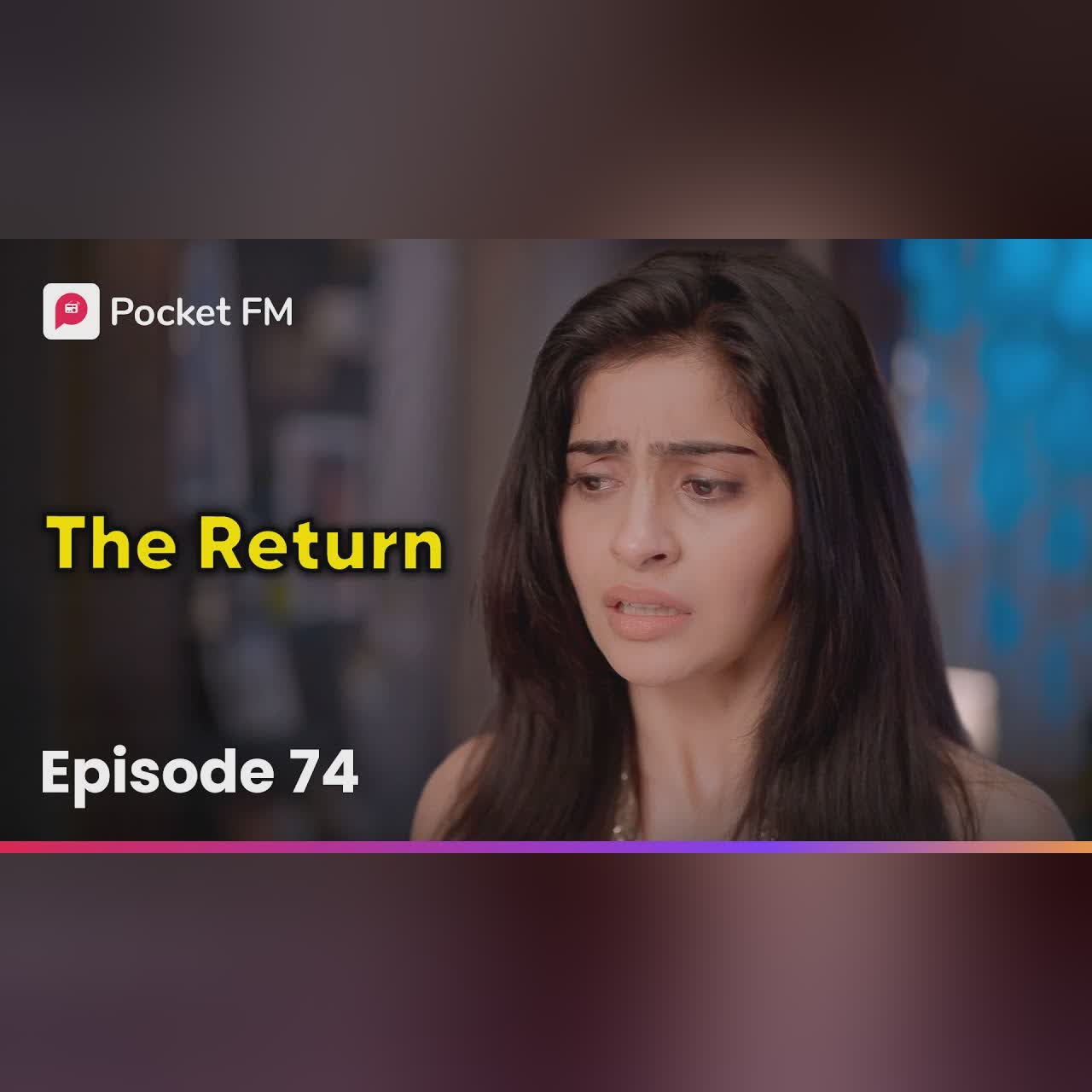 Episode 74 | The Return | Pocket FM