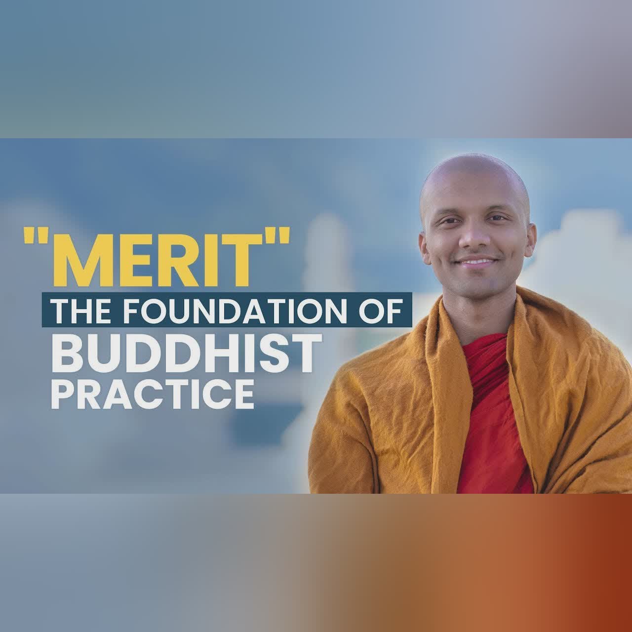 "Merit" The Foundation of Buddhist Practice...