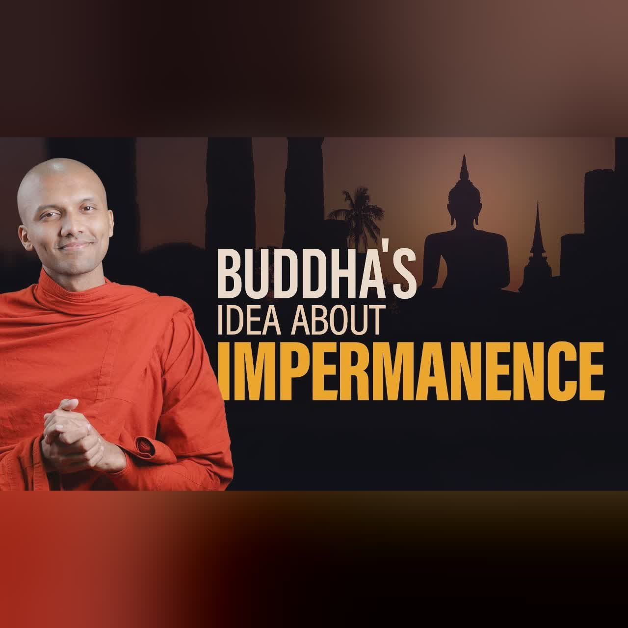 Buddha's Idea About Impermanence | Buddha's Teachings