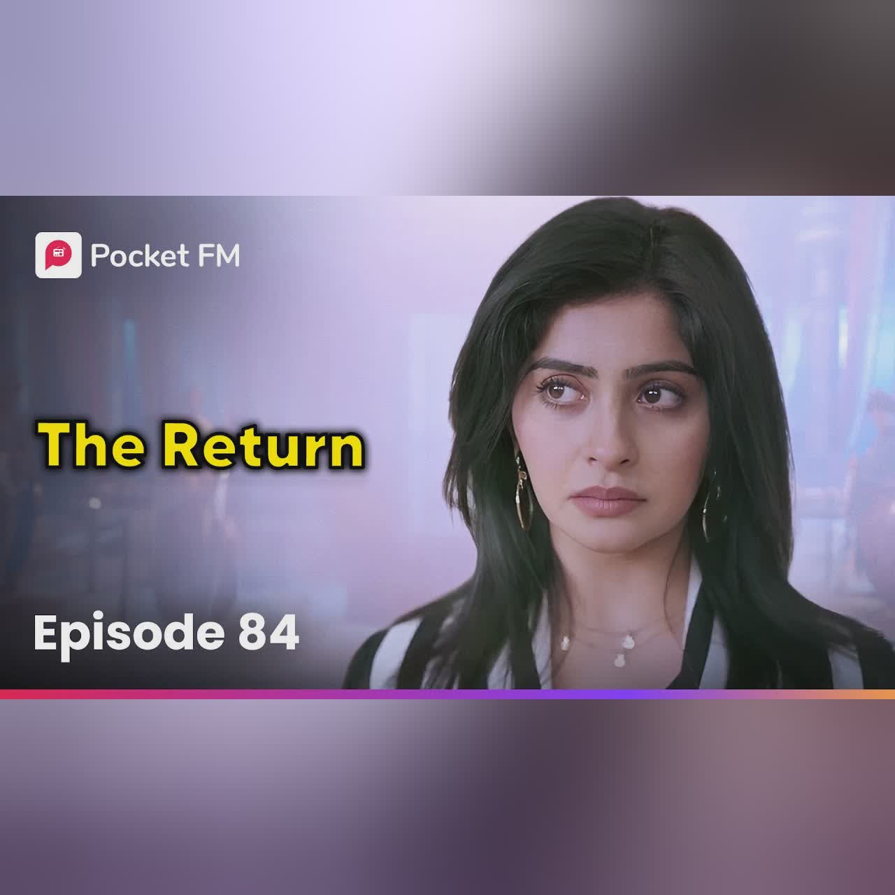 Episode 84 | The Return | Pocket FM