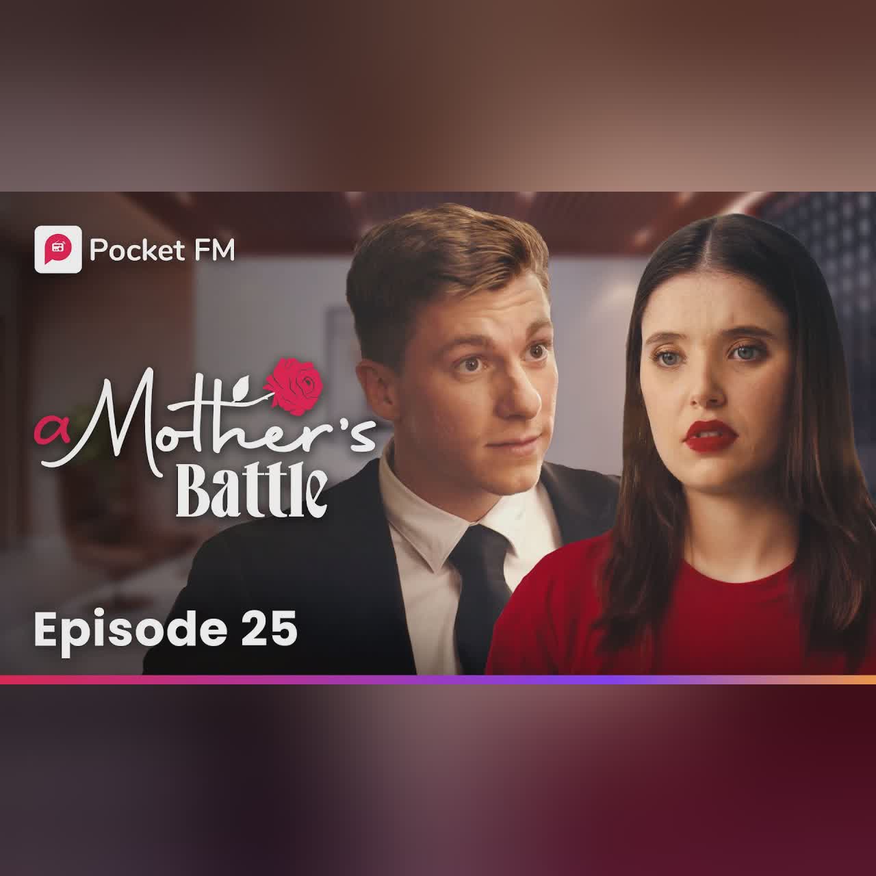 Episode 25 | A Mother's Battle | Pocket FM