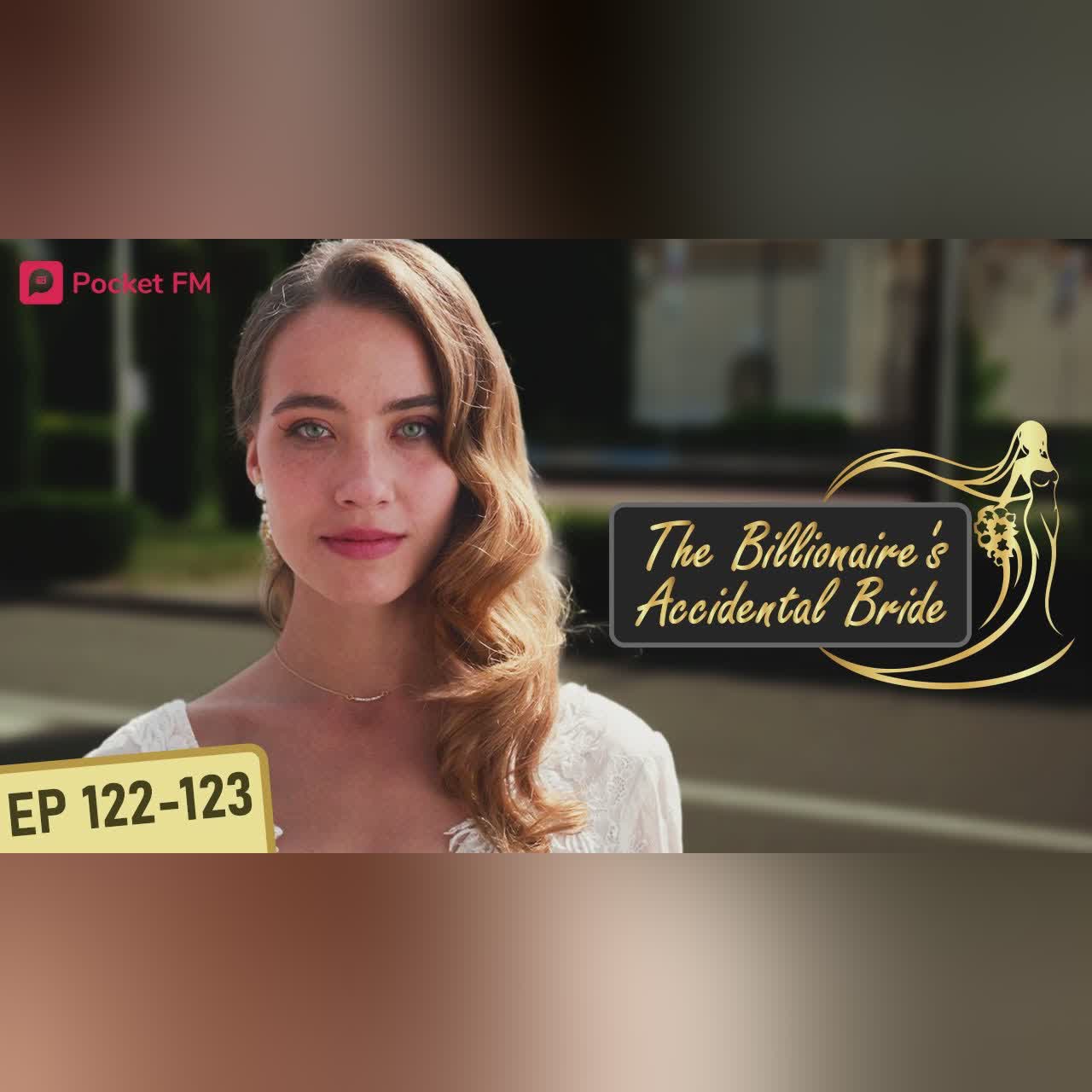 The Billionaire's Accidental Bride I Ep 122-123 | My lookalike wants to take me down