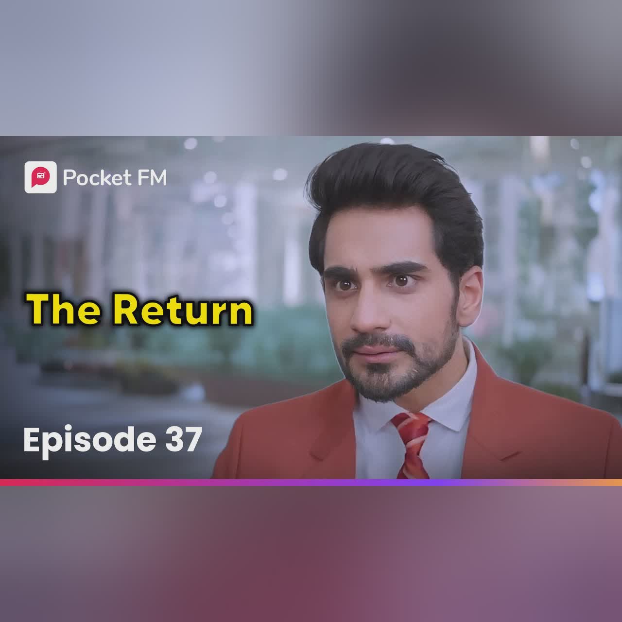 Episode 37 | The Return | Pocket FM