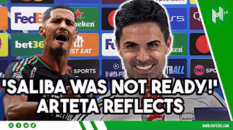 Saliba was NOT READY! Arteta IN DEPTH on defender’s amazing rise at Arsenal