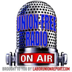 Union Free Radio, Ep. 16: A Step-By-Step On How Workers Can Decertify An Unwanted Union