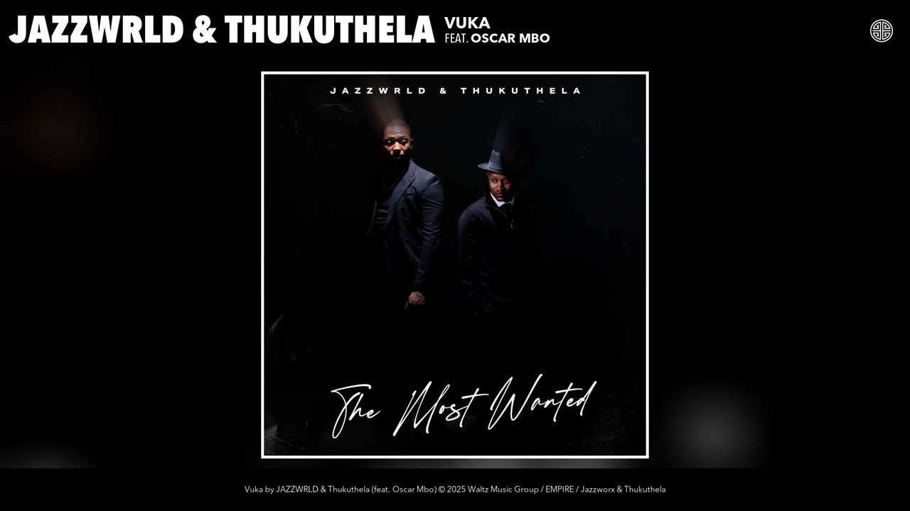 JAZZWRLD & Thukuthela - Vuka (Official Audio) (Acoustic Version) (feat. Oscar Mbo)
