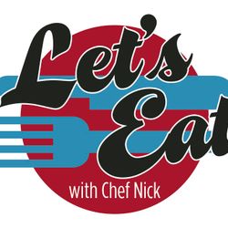 Let's Eat, with Chef Nick