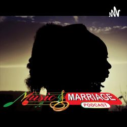 Music And Marriage Podcast S4 EP58